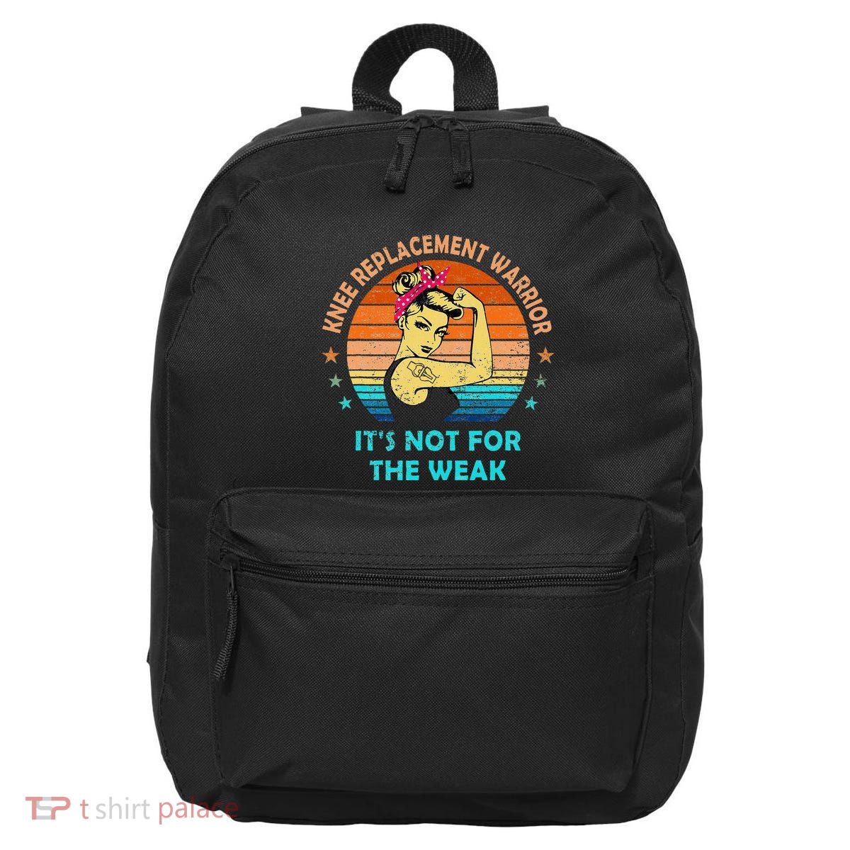 Knee Replacement Warrior ItS Not For The Weak Strong Women 16 in Basic Backpack