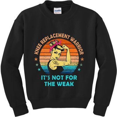 Knee Replacement Warrior ItS Not For The Weak Strong Women Kids Sweatshirt