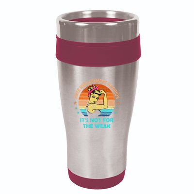 Knee Replacement Warrior ItS Not For The Weak Strong Women 16oz Travel Tumbler
