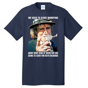 Keith Richards We Need To Start Worrying Tall T-Shirt