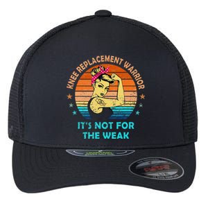 Knee Replacement Warrior ItS Not For The Weak Strong Flexfit Unipanel Trucker Cap