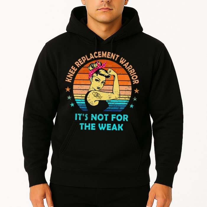 Knee Replacement Warrior ItS Not For The Weak Strong Hoodie