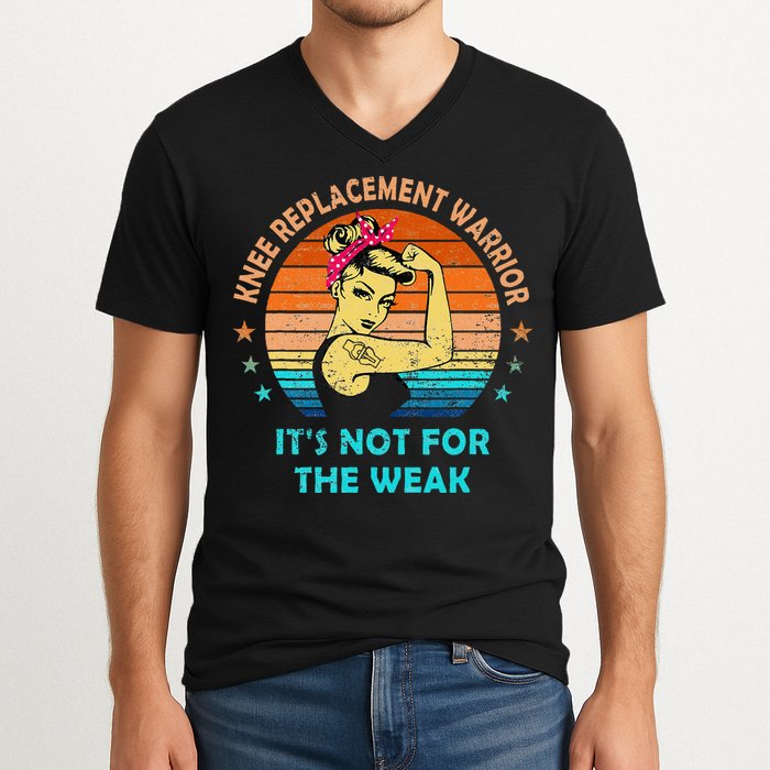 Knee Replacement Warrior ItS Not For The Weak Strong V-Neck T-Shirt