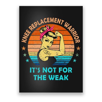 Knee Replacement Warrior ItS Not For The Weak Strong Poster