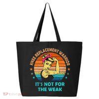 Knee Replacement Warrior ItS Not For The Weak Strong 25L Jumbo Tote
