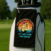 Knee Replacement Warrior ItS Not For The Weak Strong Golf Towel
