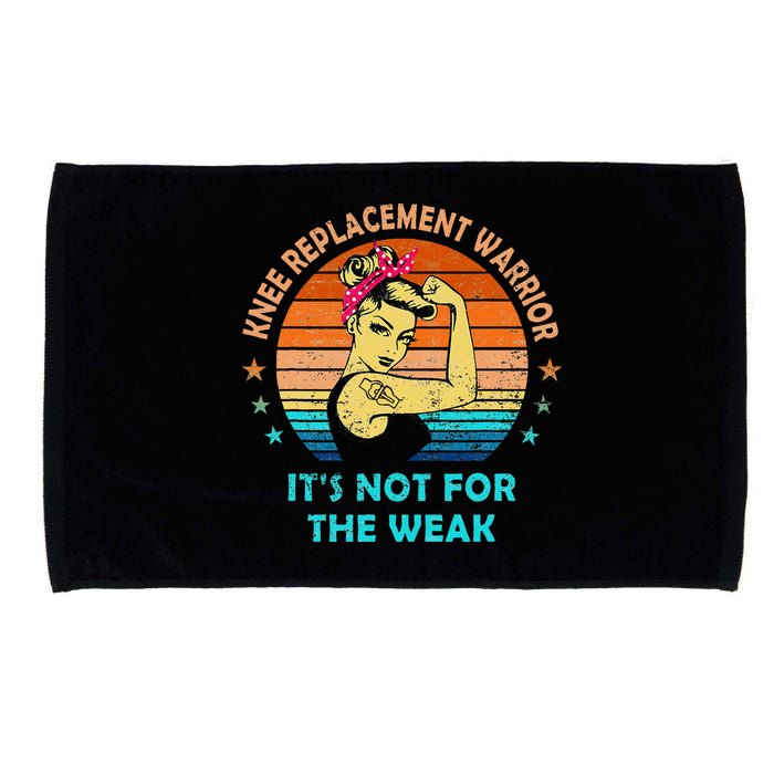 Knee Replacement Warrior ItS Not For The Weak Strong Microfiber Hand Towel