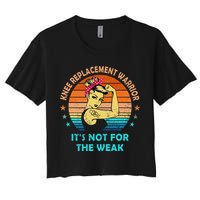 Knee Replacement Warrior ItS Not For The Weak Strong Crop Top
