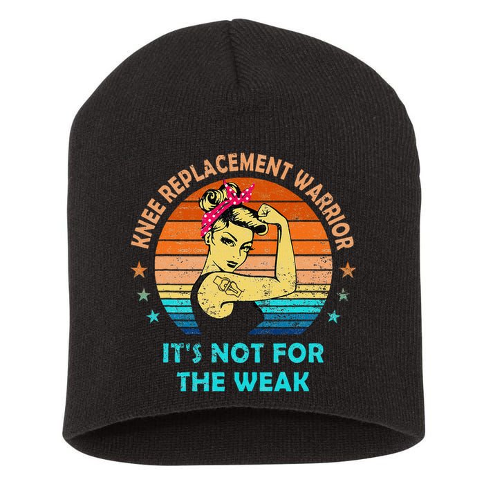 Knee Replacement Warrior ItS Not For The Weak Strong Short Acrylic Beanie