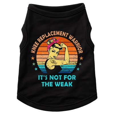 Knee Replacement Warrior ItS Not For The Weak Strong Women Doggie Tank