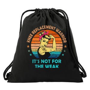 Knee Replacement Warrior ItS Not For The Weak Strong Women Drawstring Bag