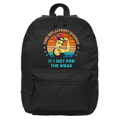 Knee Replacement Warrior ItS Not For The Weak Strong Women 16 in Basic Backpack