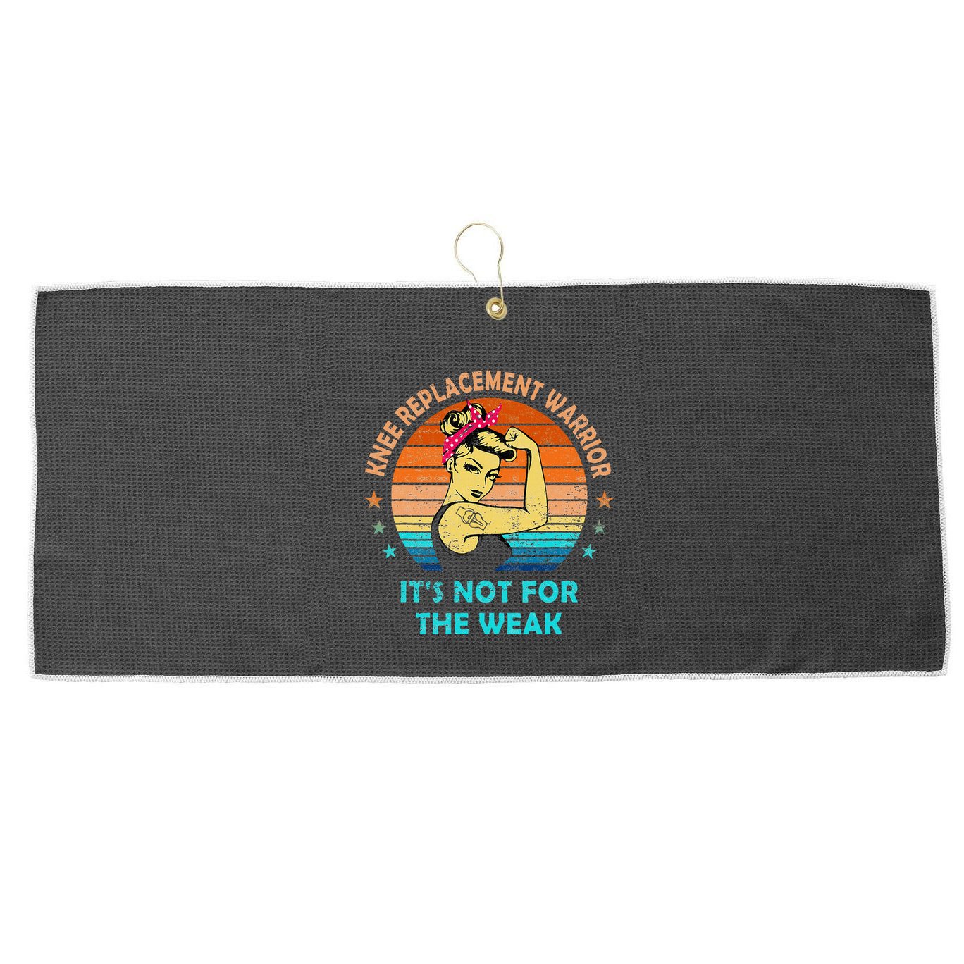 Knee Replacement Warrior ItS Not For The Weak Strong Women Large Microfiber Waffle Golf Towel