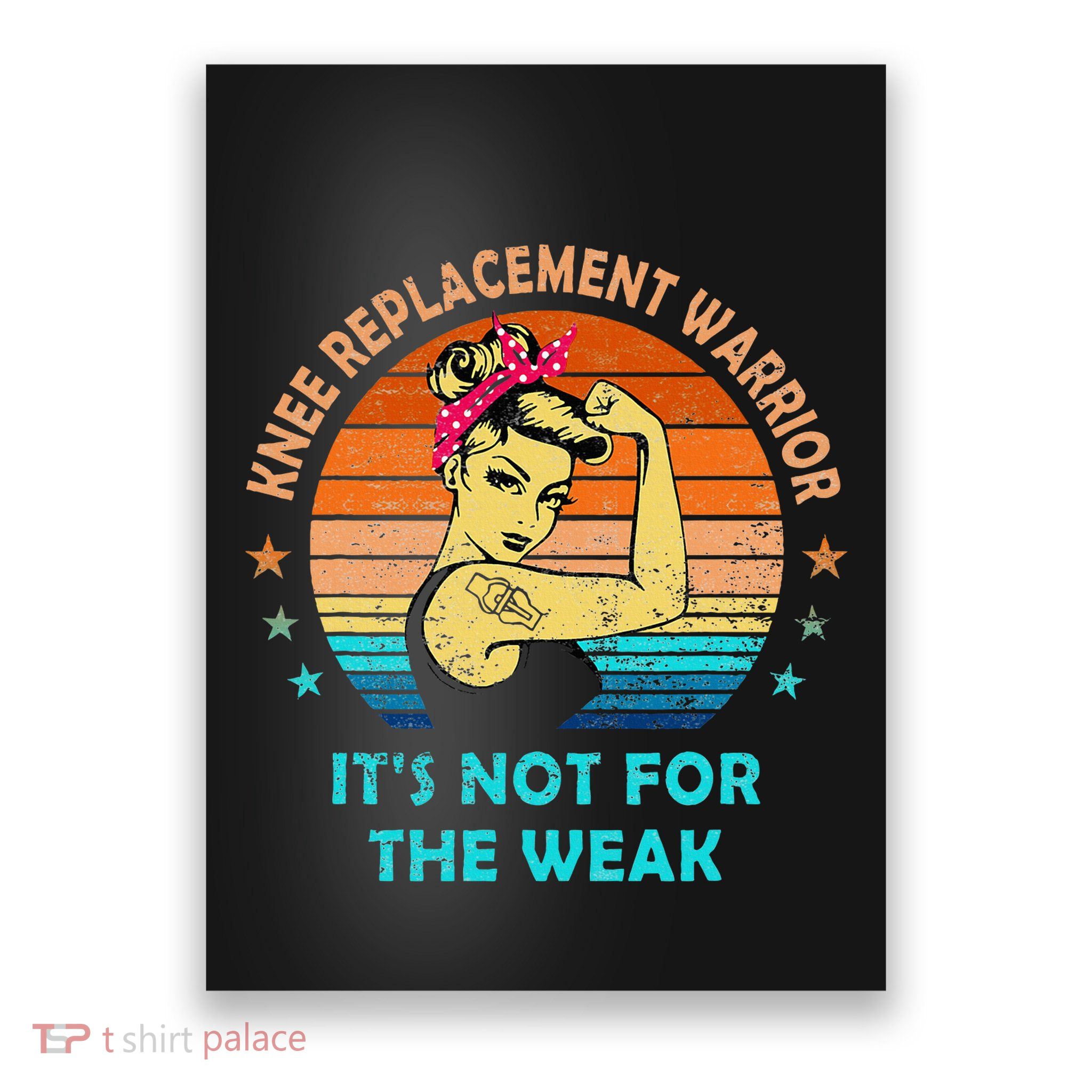 Knee Replacement Warrior ItS Not For The Weak Strong Women Poster
