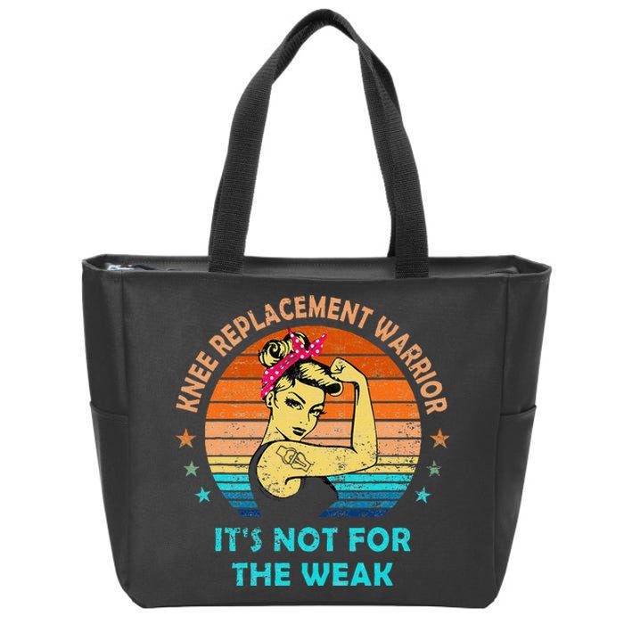 Knee Replacement Warrior ItS Not For The Weak Strong Women Zip Tote Bag