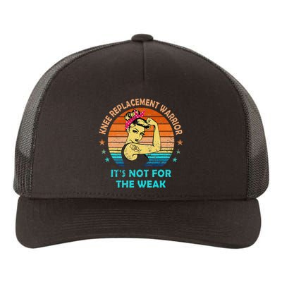 Knee Replacet Warrior ItS Not For The Weak Yupoong Adult 5-Panel Trucker Hat