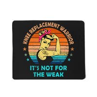 Knee Replacet Warrior ItS Not For The Weak Mousepad