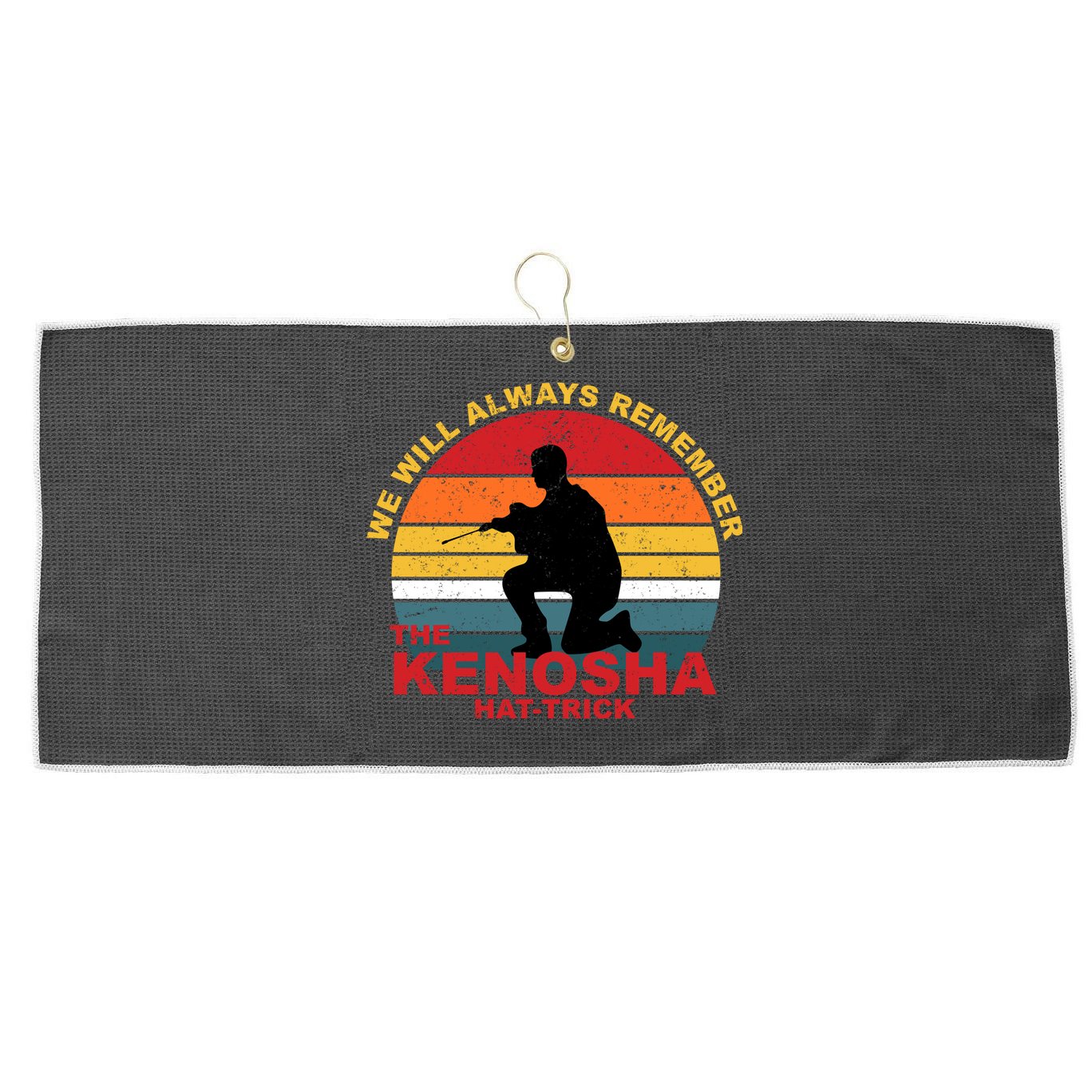 Kyle Rittenhouse We Will Always Remember The Kenosha Hat Trick Large Microfiber Waffle Golf Towel