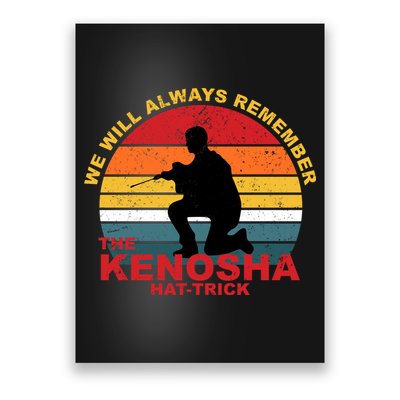Kyle Rittenhouse We Will Always Remember The Kenosha Hat Trick Poster