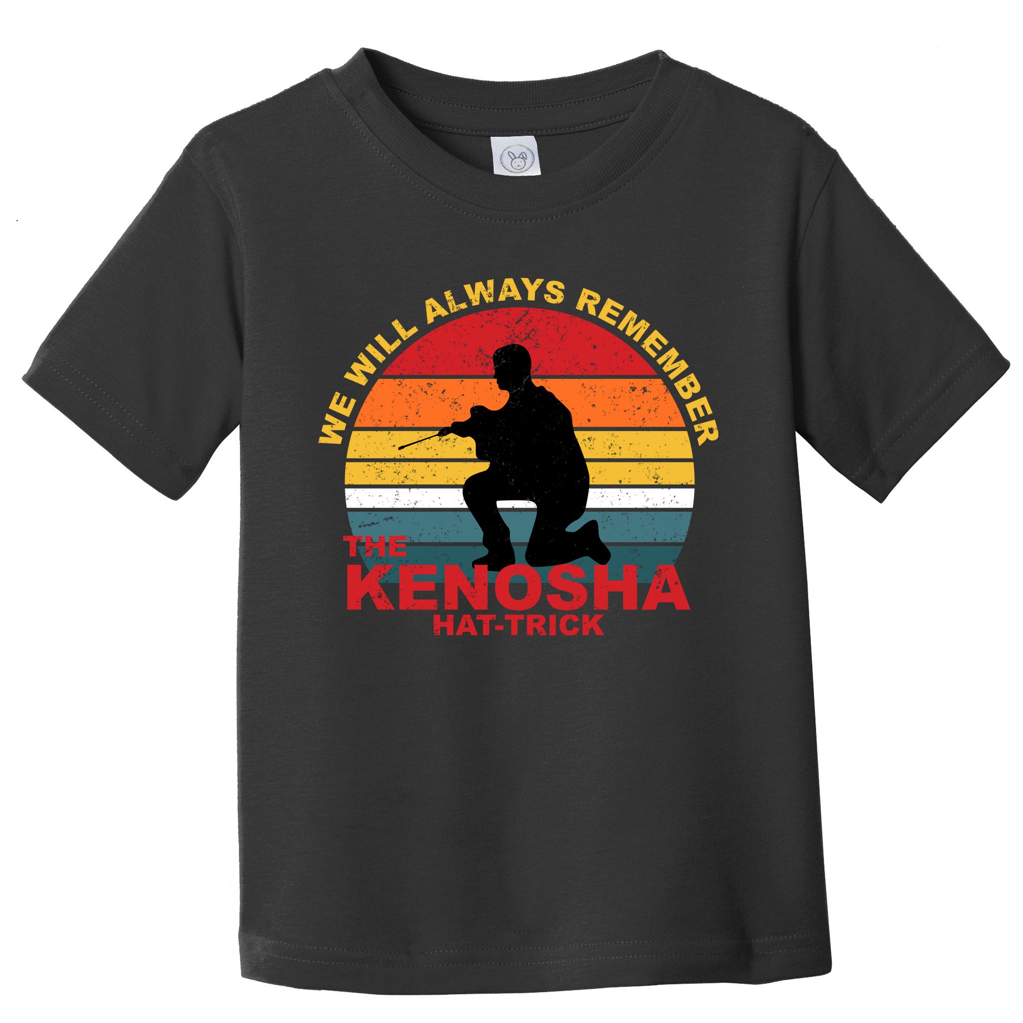 Kyle Rittenhouse We Will Always Remember The Kenosha Hat Trick Toddler T-Shirt