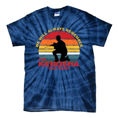 Kyle Rittenhouse We Will Always Remember The Kenosha Hat Trick Tie-Dye T-Shirt