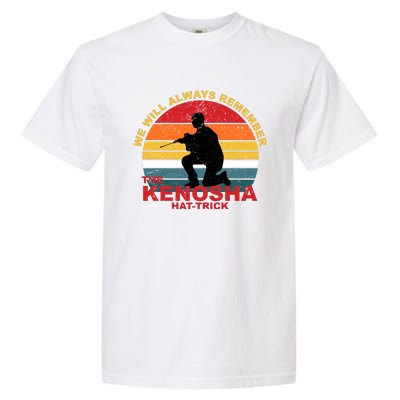 Kyle Rittenhouse We Will Always Remember The Kenosha Hat Trick Garment-Dyed Heavyweight T-Shirt