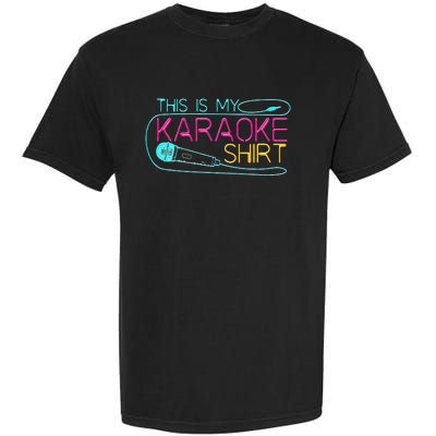 Karaoke Singer 80s Retro This Is My Karaoke Garment-Dyed Heavyweight T-Shirt