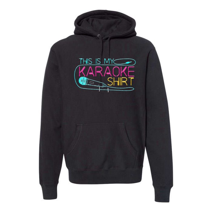 Karaoke Singer 80s Retro This Is My Karaoke Premium Hoodie