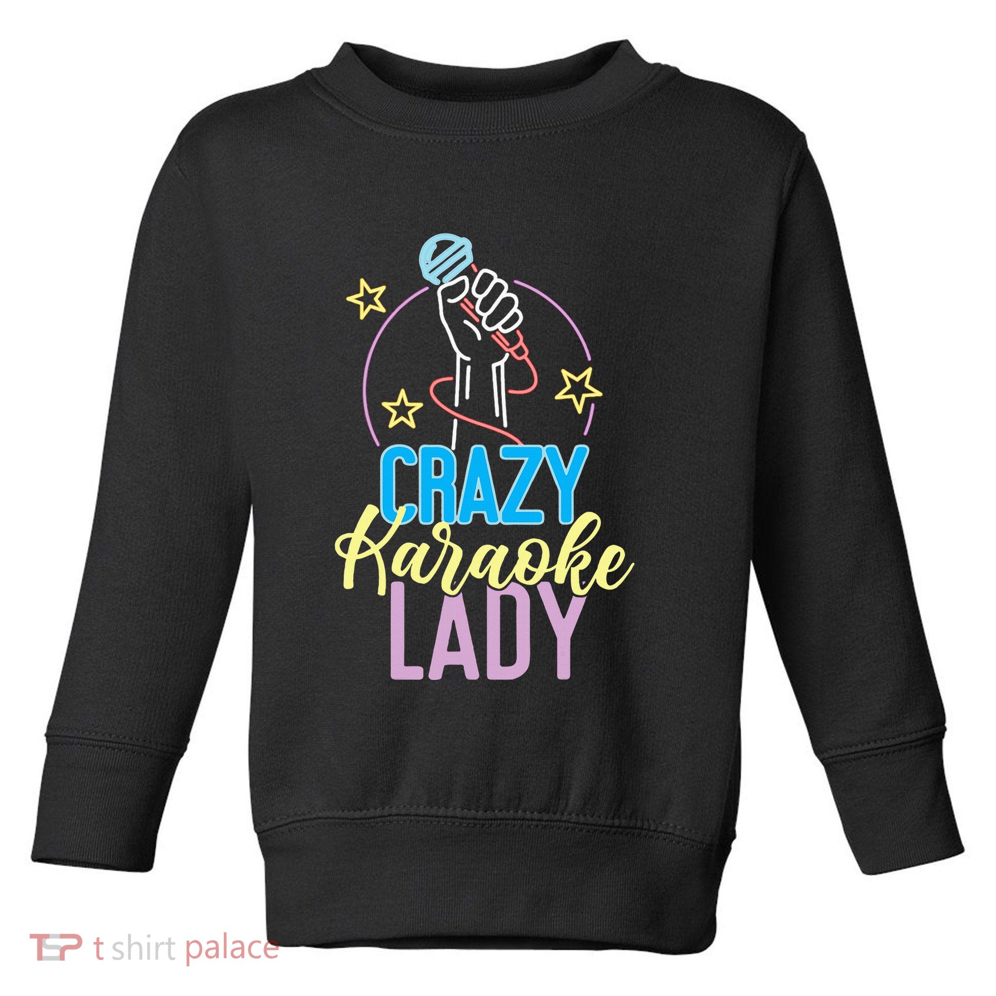 Karaoke Singer 80s Retro Crazy Karaoke Lady Toddler Sweatshirt