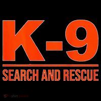 K9 Search And Rescue Sar Emergency Search Team Uniform Tall T-Shirt