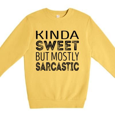 Kinda Sweet But Mostly Sarcastic Premium Crewneck Sweatshirt