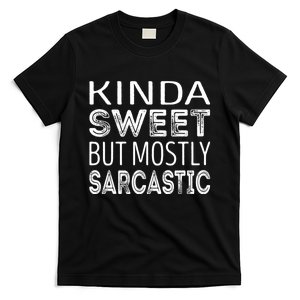 Kinda Sweet But Mostly Sarcastic T-Shirt