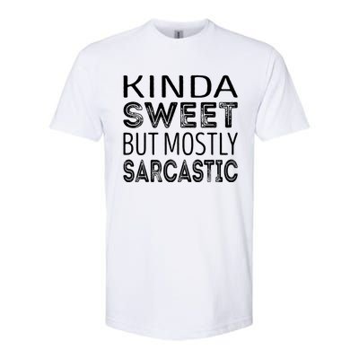 Kinda Sweet But Mostly Sarcastic Softstyle CVC T-Shirt