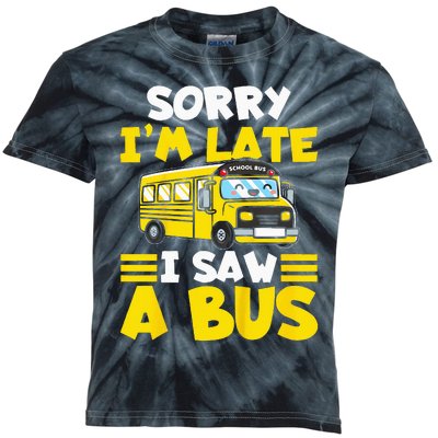 Kids Schools Bus Sorry Im Late I Saw A Bus Kids Tie-Dye T-Shirt