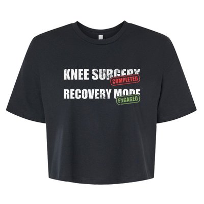 Knee Surgery Completed Recovery Mode Knee Replacement Bella+Canvas Jersey Crop Tee