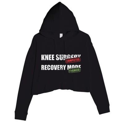 Knee Surgery Completed Recovery Mode Knee Replacement Crop Fleece Hoodie