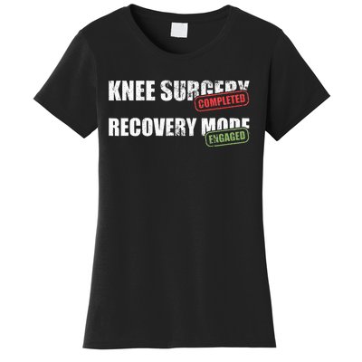 Knee Surgery Completed Recovery Mode Knee Replacement Women's T-Shirt