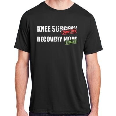 Knee Surgery Completed Recovery Mode Knee Replacement Adult ChromaSoft Performance T-Shirt