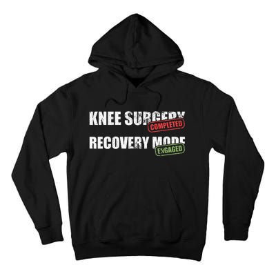 Knee Surgery Completed Recovery Mode Knee Replacement Tall Hoodie