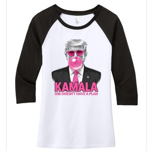 Kamala She Doesn’T Have A Plan Donald Trump Women's Tri-Blend 3/4-Sleeve Raglan Shirt