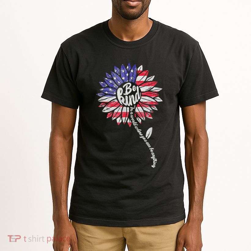 Kindness Sunflower Flag 4th July Patriotic Flower Plus Size Tall T-Shirt