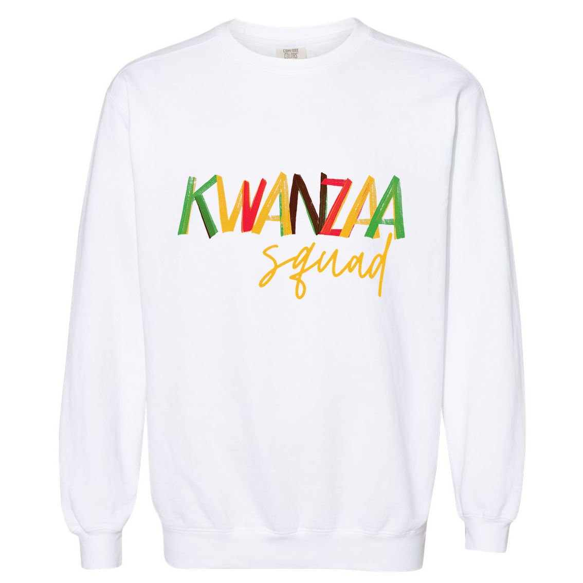 Kwanzaa Squad Funny Celebration Kwanzaa Family Matching Garment-Dyed Sweatshirt
