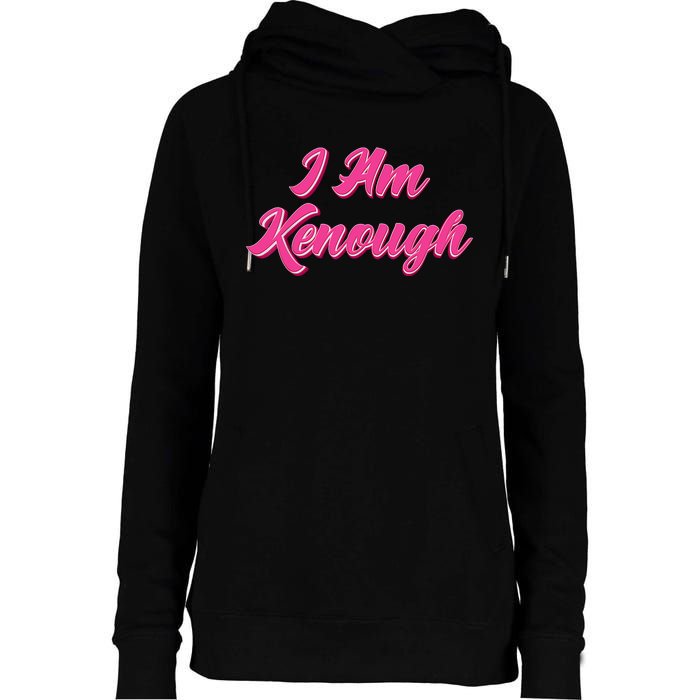 Kenough Selflove Funny Quote Im Kenough Womens Funnel Neck Pullover Hood