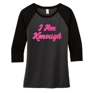 Kenough Selflove Funny Quote Im Kenough Women's Tri-Blend 3/4-Sleeve Raglan Shirt