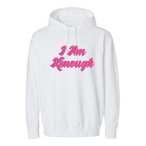 Kenough Selflove Funny Quote Im Kenough Garment-Dyed Fleece Hoodie