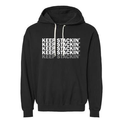 Keep Stackin'  Funny Cash Money Earning Statement Dollars Garment-Dyed Fleece Hoodie