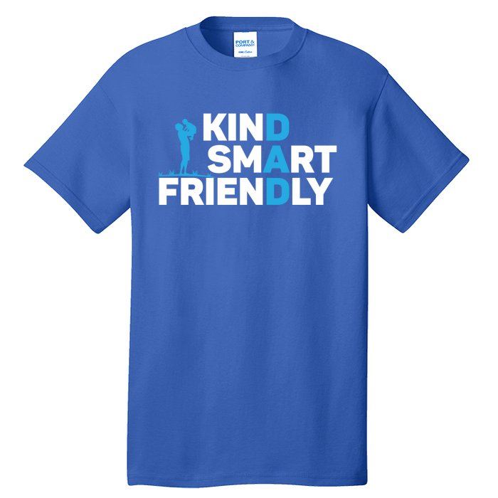 Kind Smart Friendly Dad Papa Best Daddy Ever Fathers Day Cute Gift Tall T-Shirt