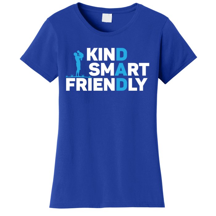 Kind Smart Friendly Dad Papa Best Daddy Ever Fathers Day Cute Gift Women's T-Shirt