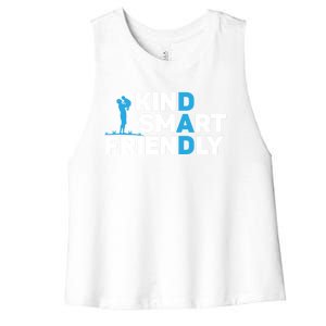 Kind Smart Friendly Dad Papa Best Daddy Ever Fathers Day Cute Gift Women's Racerback Cropped Tank