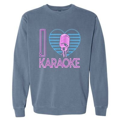 Karaoke Singer Heart 80s Retro I Love Karaoke Garment-Dyed Sweatshirt